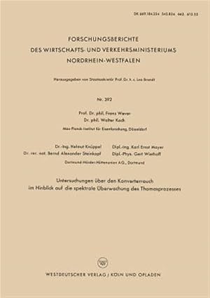 Immagine del venditore per Untersuchungen �ber Den Konverterrauch Im Hinblick Auf Die Spektrale �berwachung Des Thomasprozesses -Language: german venduto da GreatBookPrices