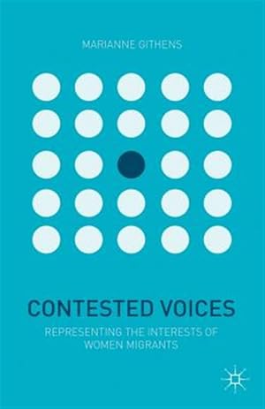 Immagine del venditore per Contested Voices : Women Immigrants in Today's World venduto da GreatBookPrices