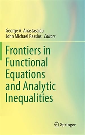 Image du vendeur pour Frontiers in Functional Equations and Analytic Inequalities mis en vente par GreatBookPrices