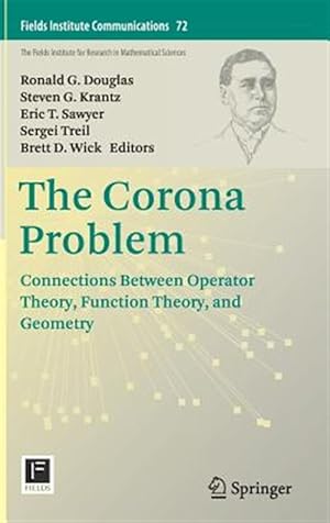 Immagine del venditore per Corona Problem : Connections Between Operator Theory, Function Theory, and Geometry venduto da GreatBookPrices