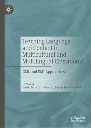 Seller image for Teaching Language and Content in Multicultural and Multilingual Classrooms : Clil and Emi Approaches for sale by GreatBookPrices