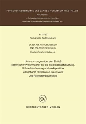Bild des Verk�ufers f�r Untersuchungen �ber Den Einflu� Kationischer Weichmacher Auf Die Trockenanschmutzung, Schmutzentfernung Und -redeposition Waschbarer Textilien Aus Baumwolle Und Polyester/Baumwolle -Language: german zum Verkauf von GreatBookPrices