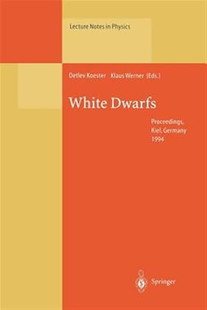 Seller image for White Dwarfs : Proceedings of the 9th European Workshop on White Dwarfs Held at Kiel, Germany, 29 August ? 1 September 1994 for sale by GreatBookPrices