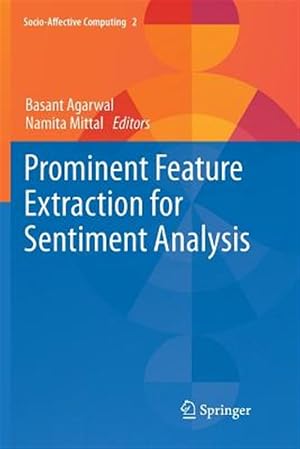 Imagen del vendedor de Prominent Feature Extraction for Sentiment Analysis a la venta por GreatBookPrices