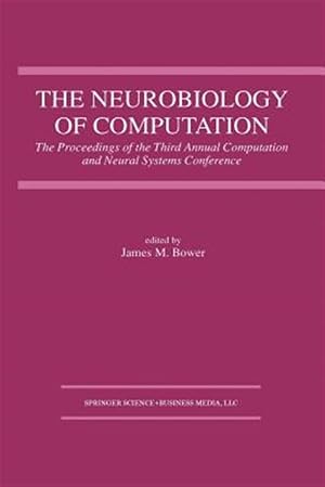 Seller image for Neurobiology of Computation : Proceedings of the Third Annual Computation and Neural Systems Conference for sale by GreatBookPrices