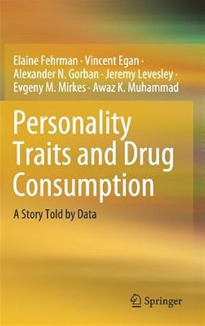 Bild des Verk�ufers f�r Personality Traits and Drug Consumption : A Story Told by Data zum Verkauf von GreatBookPrices