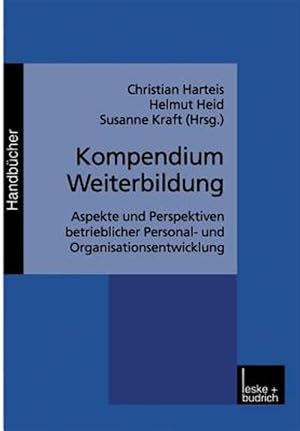 Imagen del vendedor de Kompendium Weiterbildung : Aspekte Und Perspektiven Betrieblicher Personal- Und Organisationsentwicklung -Language: german a la venta por GreatBookPrices