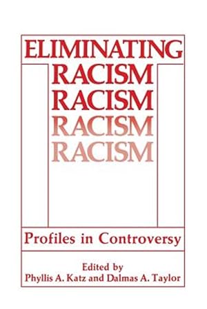 Bild des Verk�ufers f�r Eliminating Racism : Profiles in Controversy zum Verkauf von GreatBookPrices