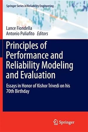 Seller image for Principles of Performance and Reliability Modeling and Evaluation : Essays in Honor of Kishor Trivedi on His 70th Birthday for sale by GreatBookPrices