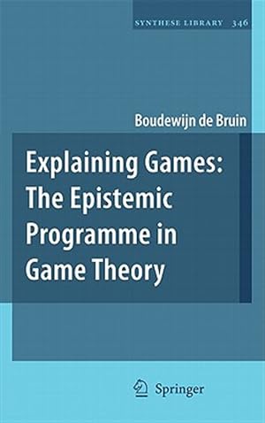 Immagine del venditore per Explaining Games : The Epistemic Programme in Game Theory venduto da GreatBookPrices