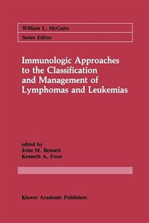 Imagen del vendedor de Immunologic Approaches to the Classification and Management of Lymphomas and Leukemias a la venta por GreatBookPrices