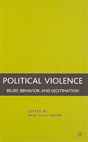 Seller image for Political Violence : Belief, Behavior, and Legitimation for sale by GreatBookPrices