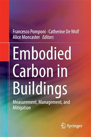 Imagen del vendedor de Embodied Carbon in Buildings : Measurement, Management, and Mitigation a la venta por GreatBookPrices