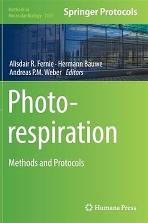 Imagen del vendedor de Photorespiration : Methods and Protocols a la venta por GreatBookPrices