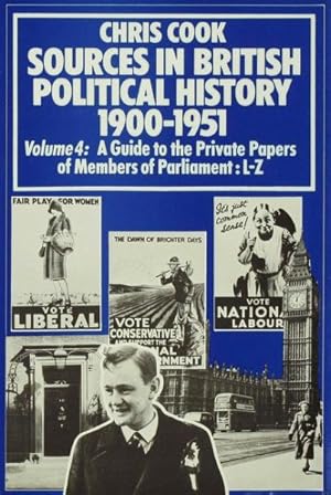 Seller image for Sources in British Political History 1900-1951 : A Guide to the Private Papers of Members of Parliament L-z for sale by GreatBookPrices