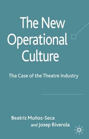 Seller image for New Operational Culture : The Case of the Theatre Industry for sale by GreatBookPrices