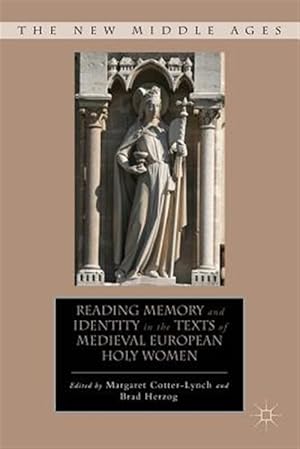 Bild des Verk�ufers f�r Reading Memory and Identity in the Texts of Medieval European Holy Women zum Verkauf von GreatBookPrices