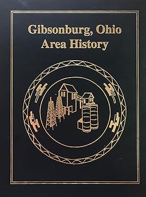 Gibsonburg Ohio Area History [with Map] Parts I-III (bound in one volume)