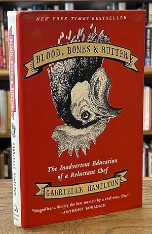 Blood, Bones & Butter _ The Inadvertent Education of a Reluctant Chef