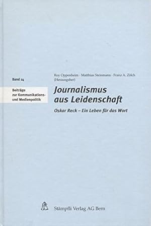 Seller image for Journalismus aus Leidenschaft - Oskar Reck - Ein Leben f�r das Wort for sale by Online-Shop S. Schmidt