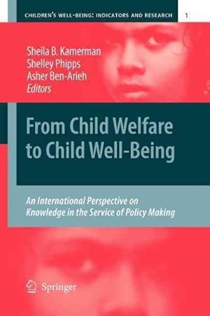Immagine del venditore per From Child Welfare to Child Well-being : An International Perspective on Knowledge in the Service of Policy Making venduto da GreatBookPrices