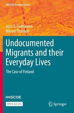 Immagine del venditore per Undocumented Migrants and Their Everyday Lives : The Case of Finland venduto da GreatBookPrices