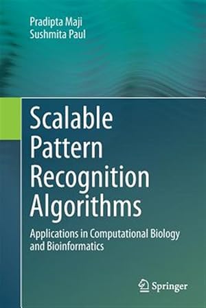 Imagen del vendedor de Scalable Pattern Recognition Algorithms : Applications in Computational Biology and Bioinformatics a la venta por GreatBookPrices