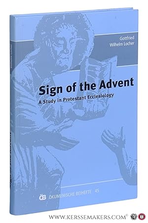 Immagine del venditore per Sign of the Advent. A Study in Protestant Ecclesiology. venduto da Emile Kerssemakers ILAB