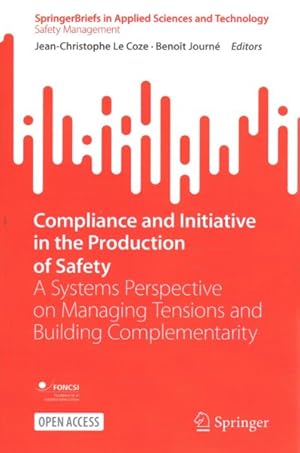 Seller image for Compliance and Initiative in the Production of Safety : A Systems Perspective on Managing Tensions and Building Complementarity for sale by GreatBookPrices