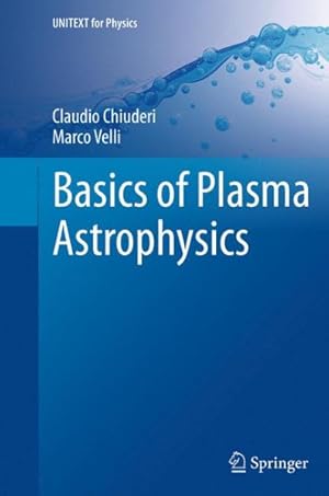 Imagen del vendedor de Basics of Plasma Astrophysics a la venta por GreatBookPrices