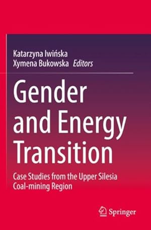 Seller image for Gender and Energy Transition : Case Studies from the Upper Silesia Coal-mining Region for sale by GreatBookPrices