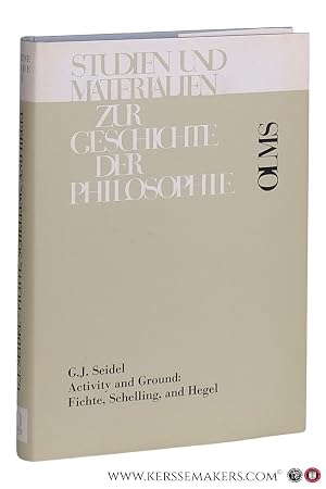 Bild des Verk�ufers f�r Activity and ground : Fichte, Schelling and Hegel. zum Verkauf von Emile Kerssemakers ILAB