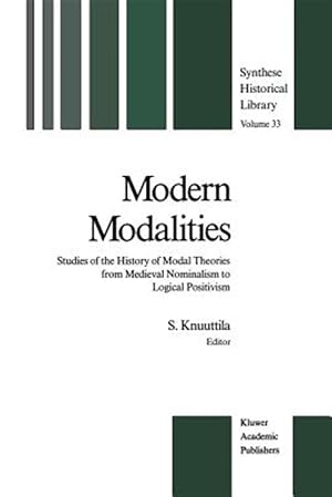 Imagen del vendedor de Modern Modalities : Studies of the History of Modal Theories from Medieval Nominalism to Logical Positivism a la venta por GreatBookPrices