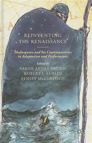 Immagine del venditore per Reinventing the Renaissance : Shakespeare and His Contemporaries in Adaptation and Performance venduto da GreatBookPrices
