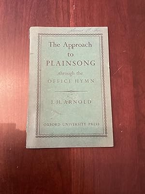 The Approach to Plainsong Through the Office Hymn (Second Impression)