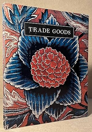 Imagen del vendedor de Trade Goods _ A Study of Indian Chintz in the Collection of the Cooper-Hewitt Museum of Decorative Arts and Design _ Smithsonian Institution a la venta por San Francisco Book Company