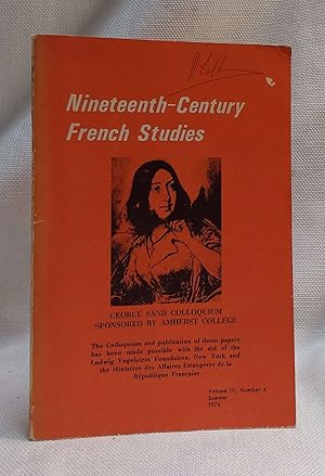 Seller image for Nineteen-Century French Studies: George Sand Colloquium Sponsored by Amherst College (Volume IV, Number 4, Summer 1976) for sale by Book House in Dinkytown, IOBA