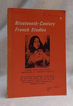 Imagen del vendedor de Nineteen-Century French Studies: George Sand Colloquium Sponsored by Amherst College (Volume IV, Number 4, Summer 1976) a la venta por Book House in Dinkytown, IOBA