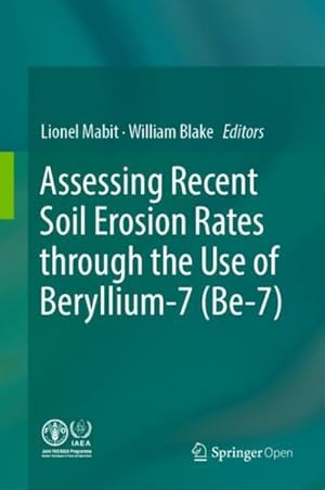 Seller image for Assessing Recent Soil Erosion Rates Through the Use of Beryllium-7 7be for sale by GreatBookPrices