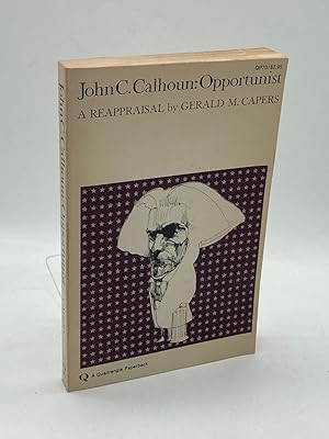 Imagen del vendedor de John C. Calhoun Opportunist A Reappraisal a la venta por True Oak Books
