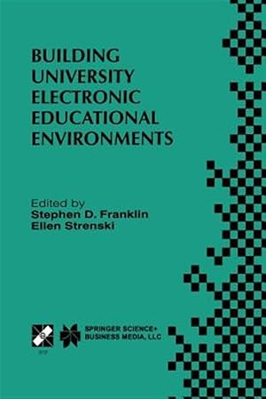 Bild des Verk�ufers f�r Building University Electronic Educational Environments : Ifip Tc3 Wg3.2/3.6 International Working Conference on Building University Electronic Educational Environments August 4-6, 1999, Irvine, California, USA zum Verkauf von GreatBookPrices