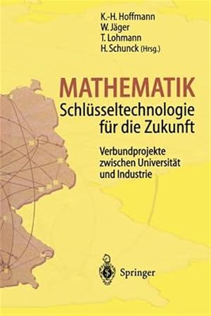 Seller image for Mathematik Schl�sseltechnologie F�r Die Zukunft : Verbundprojekte Zwischen Universit�t Und Industrie -Language: german for sale by GreatBookPrices