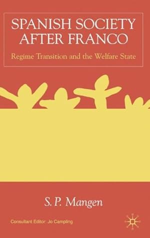 Imagen del vendedor de Spanish Society After Franco : Regime Transition and the Welfare State a la venta por GreatBookPrices