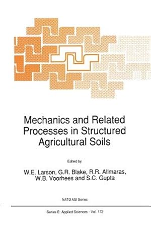 Bild des Verk�ufers f�r Mechanics and Related Processes in Structured Agricultural Soils zum Verkauf von GreatBookPrices