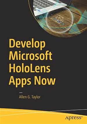 Seller image for Develop Microsoft Hololens Apps Now for sale by GreatBookPrices