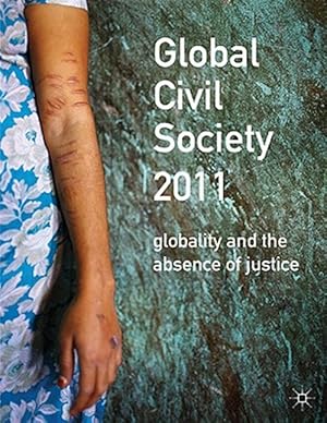 Immagine del venditore per Global Civil Society 2011 : Globality and the Absence of Justice venduto da GreatBookPrices