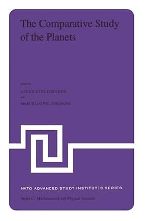 Bild des Verk�ufers f�r Comparative Study of the Planets : Proceedings of the NATO Advanced Study Institute Held at Vulcano (Aeolian Islands), Italy, September 14-25, 1981 zum Verkauf von GreatBookPrices