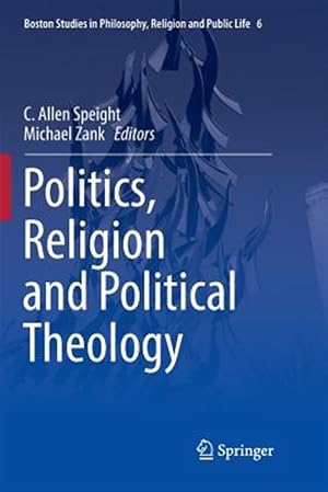 Immagine del venditore per Politics, Religion and Political Theology venduto da GreatBookPrices