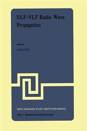 Seller image for ELF-VLF Radio Wave Propagation : Proceedings of the NATO Advanced Study Institute Held at Sp�tind, Norway, April 17-27, 1974 for sale by GreatBookPrices