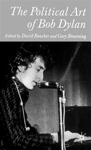 Immagine del venditore per Political Art Of Bob Dylan venduto da GreatBookPrices